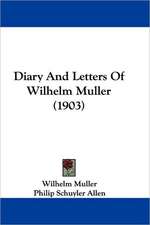 Diary And Letters Of Wilhelm Muller (1903)