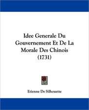 Idee Generale Du Gouvernement Et De La Morale Des Chinois (1731)