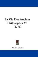 La Vie Des Anciens Philosophes V1 (1771)