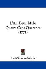 L'An Deux Mille Quatre Cent Quarante (1775)