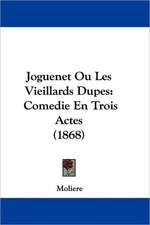 Joguenet Ou Les Vieillards Dupes