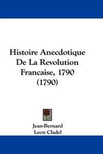 Histoire Anecdotique de La Revolution Francaise, 1790 (1790)