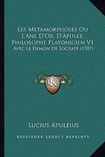 Les Metamorphoses Ou L'Ane D'Or, D'Apulee, Philosophe Platonicien V1