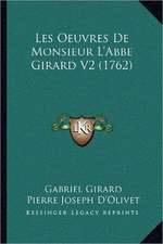 Les Oeuvres de Monsieur L'Abbe Girard V2 (1762)