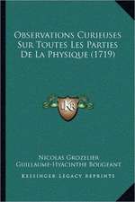 Observations Curieuses Sur Toutes Les Parties De La Physique (1719)