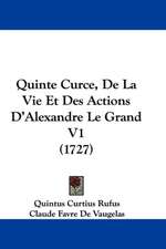 Quinte Curce, De La Vie Et Des Actions D'Alexandre Le Grand V1 (1727)