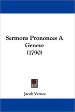 Sermons Prononces A Geneve (1790)