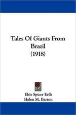 Tales Of Giants From Brazil (1918)