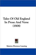 Tales Of Old England In Prose And Verse (1908)