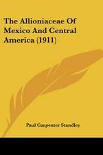 The Allioniaceae Of Mexico And Central America (1911)