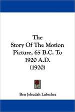 The Story Of The Motion Picture, 65 B.C. To 1920 A.D. (1920)