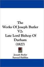 The Works Of Joseph Butler V2