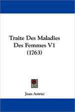 Traite Des Maladies Des Femmes V1 (1763)