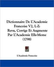 Dictionnaire De L'Academie Francoise V2, L-Z