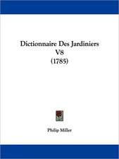 Dictionnaire Des Jardiniers V8 (1785)