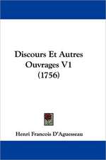 Discours Et Autres Ouvrages V1 (1756)