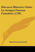 Discurso Historico Sobre La Antigua Famosa Cantabria (1736)