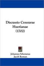 Discussio Censurae Huetianae (1702)