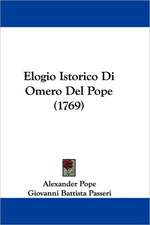 Elogio Istorico Di Omero Del Pope (1769)