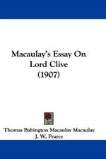 Macaulay's Essay On Lord Clive (1907)