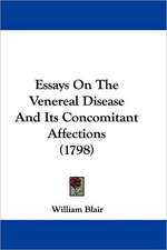 Essays On The Venereal Disease And Its Concomitant Affections (1798)