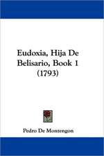 Eudoxia, Hija De Belisario, Book 1 (1793)