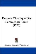 Examen Chymique Des Pommes De Terre (1773)