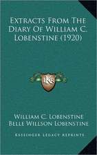 Extracts From The Diary Of William C. Lobenstine (1920)