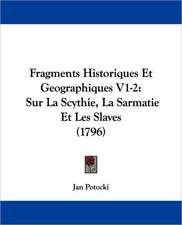 Fragments Historiques Et Geographiques V1-2