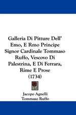 Galleria Di Pitture Dell' Emo, E Rmo Principe Signor Cardinale Tommaso Ruffo, Vescovo Di Palestrina, E Di Ferrara, Rime E Prose (1734)