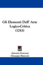 Gli Elementi Dell' Arte Logico-Critica (1783)