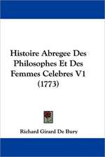 Histoire Abregee Des Philosophes Et Des Femmes Celebres V1 (1773)