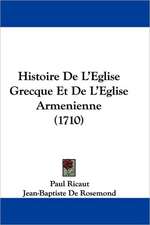 Histoire De L'Eglise Grecque Et De L'Eglise Armenienne (1710)