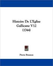 Histoire De L'Eglise Gallicane V12 (1744)