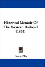 Historical Memoir Of The Western Railroad (1863)