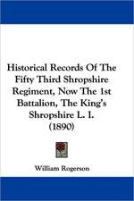 Historical Records Of The Fifty Third Shropshire Regiment, Now The 1st Battalion, The King's Shropshire L. I. (1890)