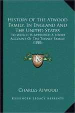 History Of The Atwood Family, In England And The United States