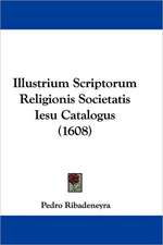 Illustrium Scriptorum Religionis Societatis Iesu Catalogus (1608)