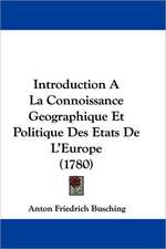 Introduction A La Connoissance Geographique Et Politique Des Etats De L'Europe (1780)