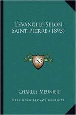 L'Evangile Selon Saint Pierre (1893)