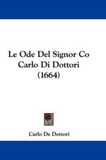 Le Ode Del Signor Co Carlo Di Dottori (1664)