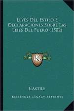 Leyes Del Estilo E Declaraciones Sobre Las Leies Del Fuero (1502)