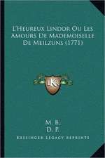 L'Heureux Lindor Ou Les Amours De Mademoiselle De Meilzuns (1771)