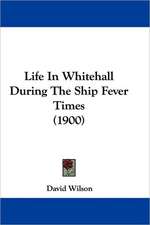 Life In Whitehall During The Ship Fever Times (1900)