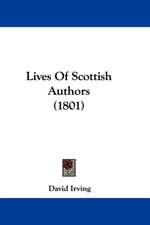 Lives Of Scottish Authors (1801)