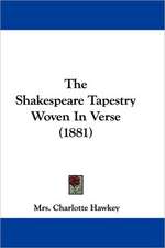 The Shakespeare Tapestry Woven In Verse (1881)