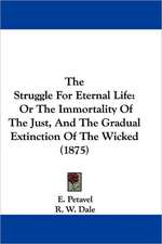 The Struggle For Eternal Life