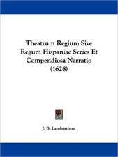 Theatrum Regium Sive Regum Hispaniae Series Et Compendiosa Narratio (1628)