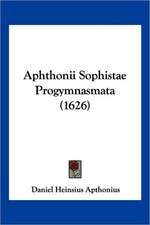 Aphthonii Sophistae Progymnasmata (1626)