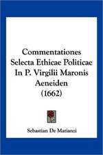 Commentationes Selecta Ethicae Politicae In P. Virgilii Maronis Aeneiden (1662)